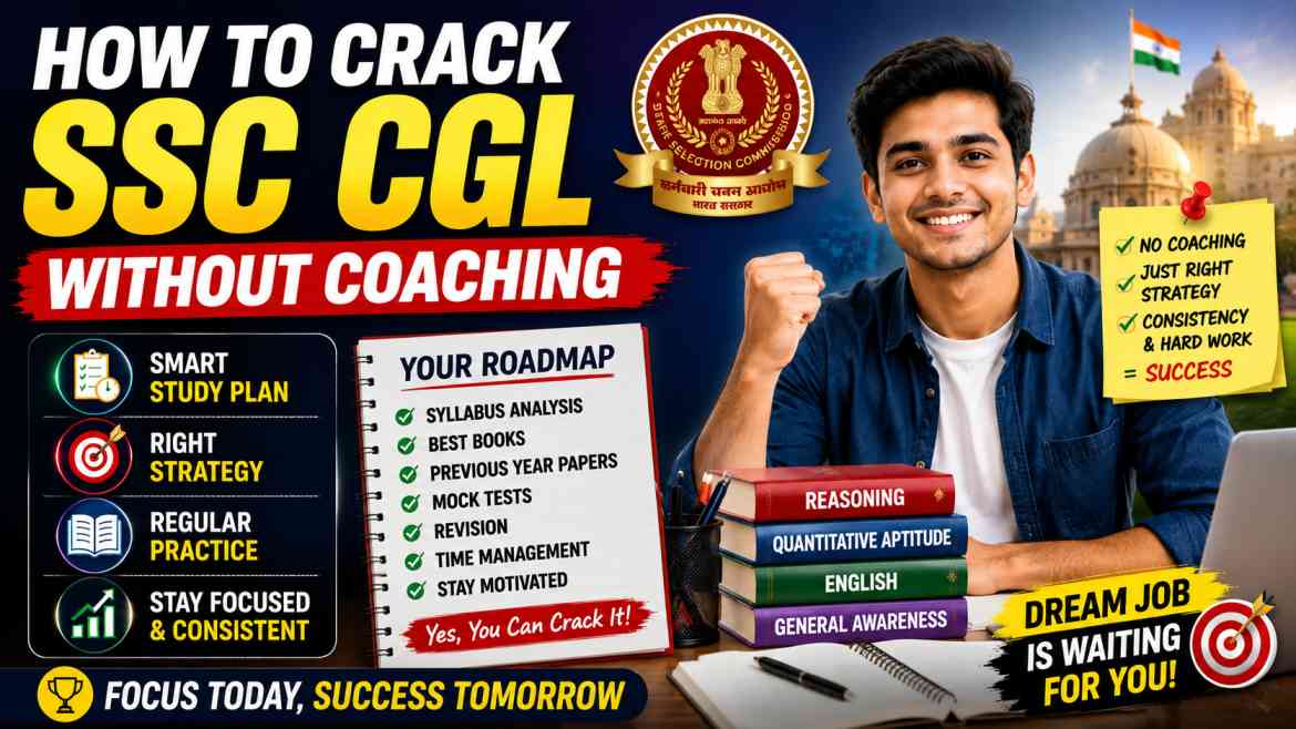 How to Crack SSC CGL Without Coaching: The Ultimate Self-Study Guide for 2026
