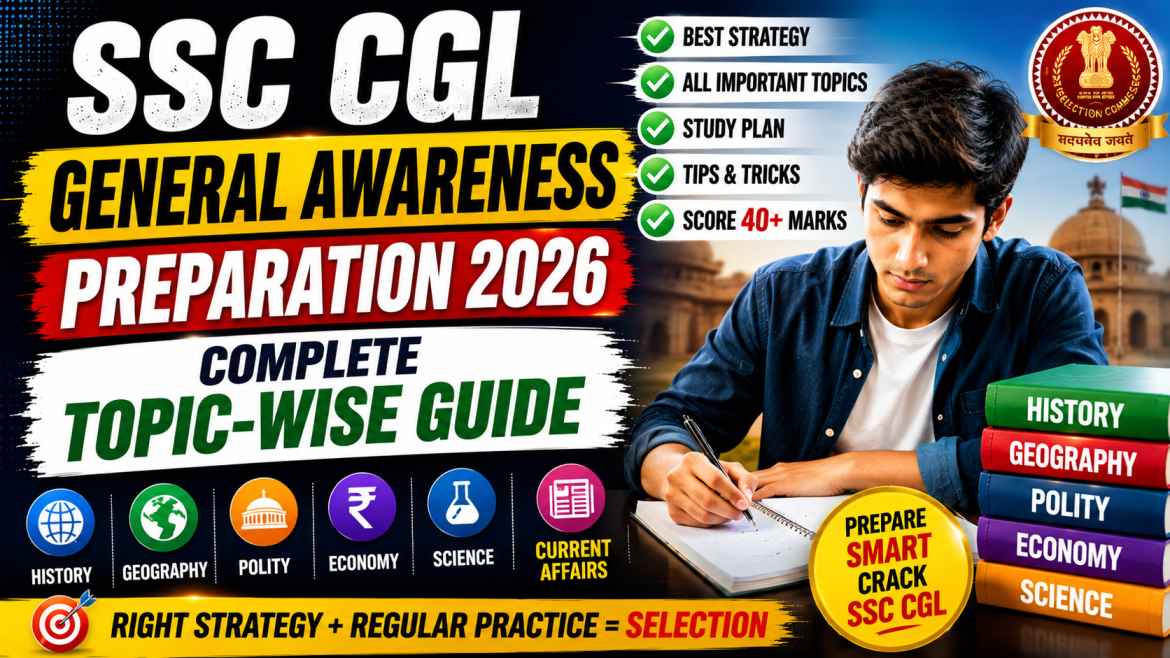 SSC CGL General Awareness Preparation 2026: Complete Topic-Wise Guide